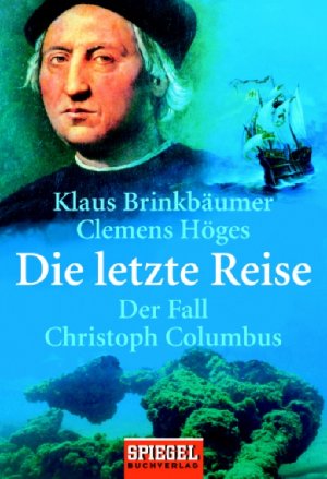 ISBN 9783442153657: Die letzte Reise. Der Fall Christoph Kolumbus.