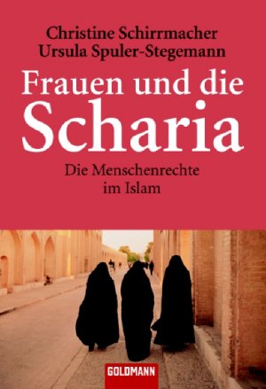 gebrauchtes Buch – Schirrmacher, Christine; Spuler-Stegemann – Frauen und die Scharia - Die Menschenrechte im Islam