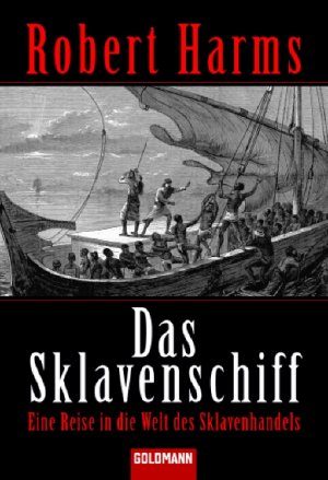 ISBN 9783442154319: Das Sklavenschiff – Eine Reise in die Welt des Sklavenhandels