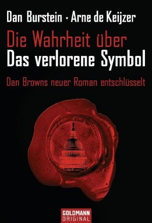 ISBN 9783442154425: Die Wahrheit über Das verlorene Symbol Dan Browns neuer Roman entschlüsselt.