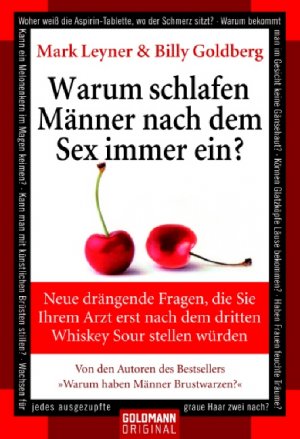 ISBN 9783442154470: Warum schlafen Männer nach dem Sex immer ein? - Neue drängende Fragen, die Sie Ihrem Arzt erst nach dem dritten Whiskey Sour stellen würden