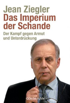 ISBN 9783442155132: Das Imperium der Schande - Der Kampf gegen Armut und Unterdrückung