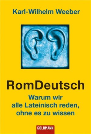 ISBN 9783442155187: RomDeutsch - Warum wir alle Lateinisch reden, ohne es zu wissen