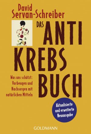 ISBN 9783442155583: Das Antikrebs-Buch – Was uns schützt: Vorbeugen und Nachsorgen mit natürlichen Mitteln