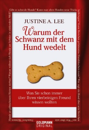 ISBN 9783442155712: Warum der Schwanz mit dem Hund wedelt - Was Sie schon immer über Ihren vierbeinigen Freund wissen wollten