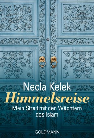 ISBN 9783442156641: Himmelsreise - Mein Streit mit den Wächtern des Islam