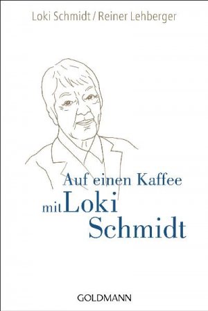 gebrauchtes Buch – Schmidt, Loki und Reiner Lehberger – Auf einen Kaffee mit Loki Schmidt