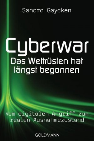 ISBN 9783442157105: Cyberwar - Das Wettrüsten hat längst begonnen - Vom digitalen Angriff zum realen Ausnahmezustand