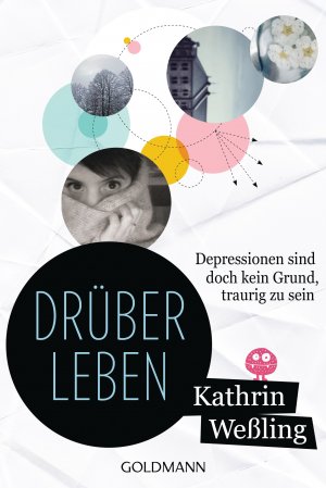 ISBN 9783442157167: Drüberleben - Depressionen sind doch kein Grund, traurig zu sein (TB)