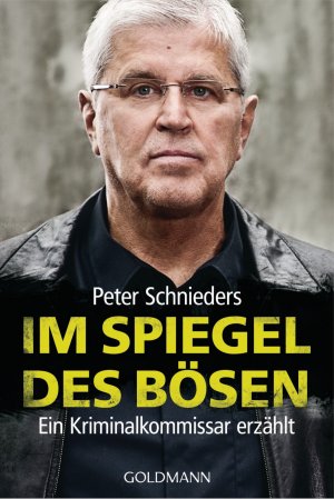 gebrauchtes Buch – Peter Schnieders – Im Spiegel des Bösen: Ein Kriminalkommissar erzählt