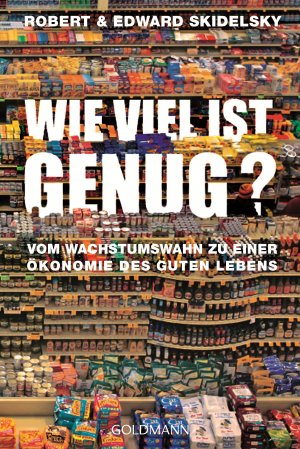 ISBN 9783442158058: Wie viel ist genug? – Vom Wachstumswahn zu einer Ökonomie des guten Lebens