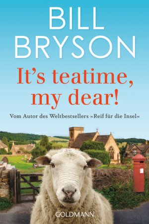 ISBN 9783442159246: It’s teatime, my dear! - Vom Autor des Weltbestsellers »Reif für die Insel«