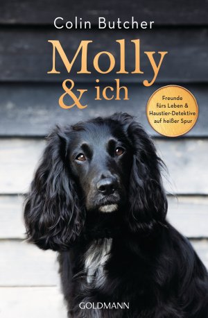 ISBN 9783442159840: Molly & ich: Freunde fürs Leben und Haustier-Detektive auf heißer Spur