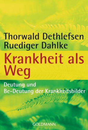 ISBN 9783442161010: Krankheit als Weg - Deutung und Be-Deutung der Krankheitsbilder