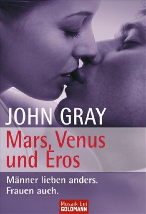 gebrauchtes Buch – John Gray – Mars, Venus & Eros. Männer lieben anders, Frauen auch.