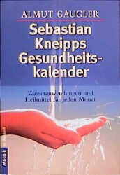 ISBN 9783442162581: Sebastian Kneipps Gesundheitskalender