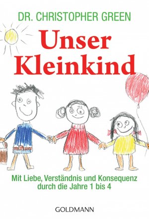 ISBN 9783442163502: Unser Kleinkind – Mit Liebe, Verständnis und Konsequenz durch die Jahre 1 bis 4