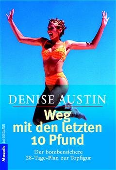 gebrauchtes Buch – Denise Austin – Weg mit den letzten 10 Pfund - Der bombensichere 28-Tage-Plan zur Topfigur