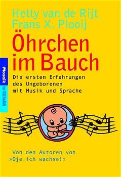 ISBN 9783442164820: Öhrchen im Bauch-Die ersten Erfahrungen des ungeborenen mit Musik und Sprache