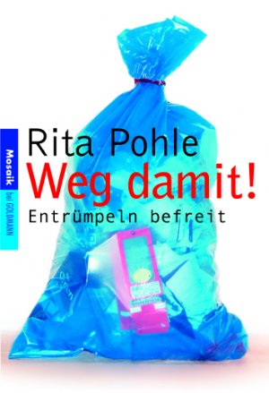 ISBN 9783442165278: Weg damit! Entrümpeln befreit