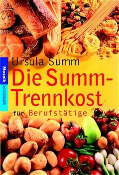 ISBN 9783442165476: Die Summ-Trennkost: Erfolgsrezepte für Berufstätige