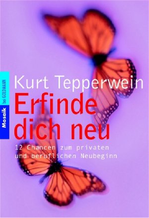 ISBN 9783442165827: Erfinde dich neu - 12 Chancen zum privaten und beruflichen Neubeginn