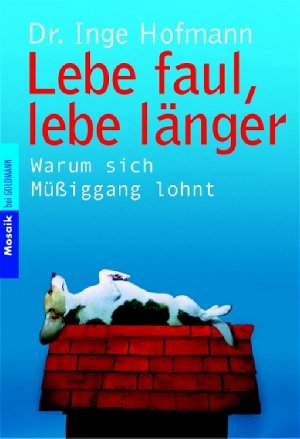 ISBN 9783442166312: Lebe faul, lebe länger