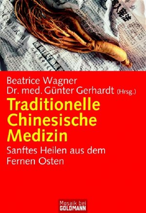 ISBN 9783442167173: Traditionelle Chinesische Medizin - Sanftes Heilen aus dem Fernen Osten