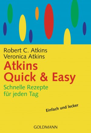 ISBN 9783442167500: Atkins Quick & Easy - Schnelle Rezepte für jeden Tag