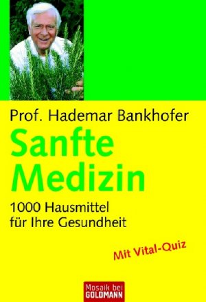 ISBN 9783442167593: Sanfte Medizin - 1.000 Hausmittel für Ihre Gesundheit