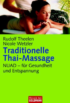 ISBN 9783442167876: Traditionelle Thai-Massage - NUAD - für Gesundheit und Entspannung