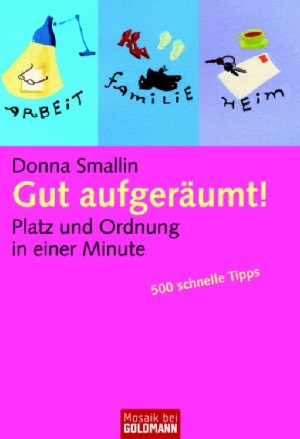 ISBN 9783442168286: Gut aufgeräumt! - Platz und Ordnung in einer Minute