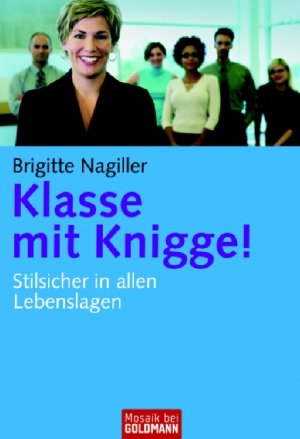 ISBN 9783442168453: Klasse mit Knigge