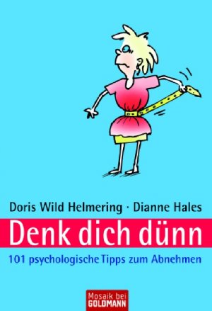 ISBN 9783442168583: Denk dich dünn -101 psychologische Tipps zum Abnehmen