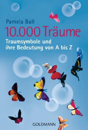 ISBN 9783442168606: 10.000 Träume: Traumsymbole und ihre Bedeutung von A bis Z