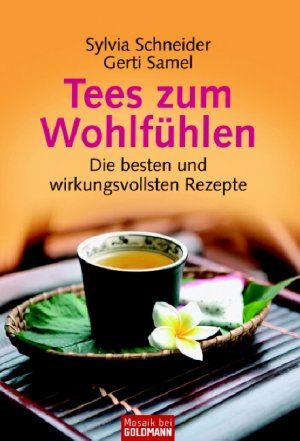 ISBN 9783442168644: Tees zum Wohlfühlen - Die besten und wirkungsvollsten Rezepte