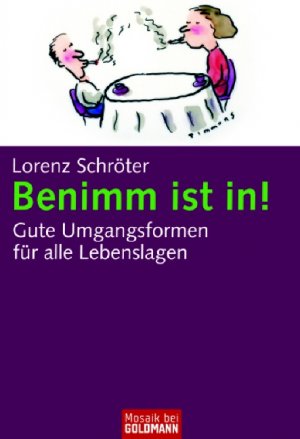 ISBN 9783442168767: Benimm ist in! – Gute Umgangsformen für alle Lebenslagen