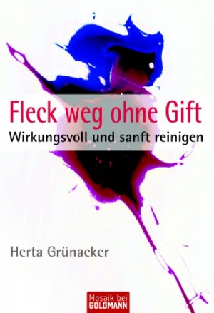 gebrauchtes Buch – Herta Grünacker – Fleck weg ohne Gift: Wirkungsvoll und sanft reinigen