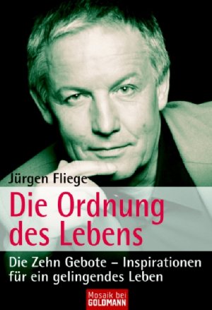 ISBN 9783442169122: Die Ordnung des Lebens - Die Zehn Gebote - Inspirationen für ein gelingendes Leben