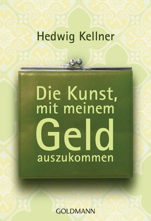 ISBN 9783442171088: Die Kunst, mit meinem Geld auszukommen