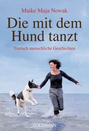 ISBN 9783442173525: Die mit dem Hund tanzt - Tierisch menschliche Geschichten