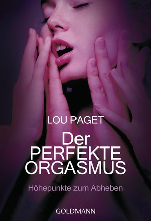 ISBN 9783442173679: Der perfekte Orgasmus – Höhepunkte zum Abheben -