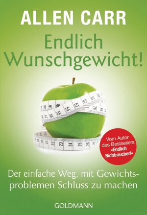 gebrauchtes Buch – Allen Carr – Endlich Wunschgewicht!: Der einfache Weg, mit Gewichtsproblemen Schluss zu machen