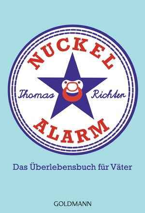 ISBN 9783442174423: Nuckelalarm: Das Überlebensbuch für Väter