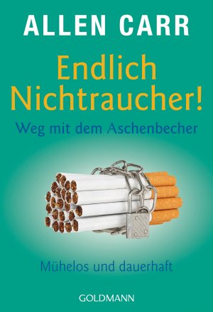 ISBN 9783442175178: Endlich Nichtraucher! Weg mit dem Aschenbecher - Mühelos und dauerhaft