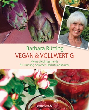 ISBN 9783442175741: Vegan & vollwertig - Meine Lieblingsmenüs für Frühling, Sommer, Herbst und Winter