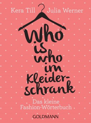 ISBN 9783442175901: Who is who im Kleiderschrank : Das kleine Fashion-Wörterbuch