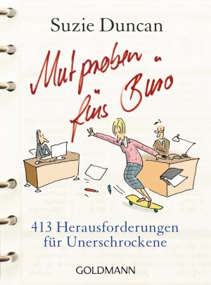 ISBN 9783442176236: Mutproben fürs Büro – 413 Herausforderungen für Unerschrockene