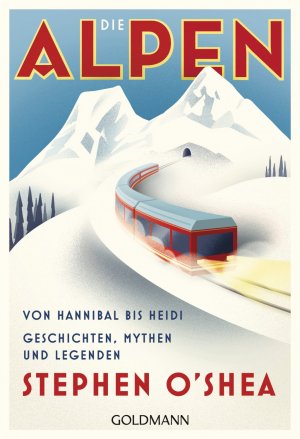 ISBN 9783442177165: Die Alpen - Von Hannibal bis Heidi - Geschichten, Mythen und Legenden