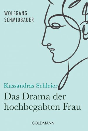 ISBN 9783442177240: Kassandras Schleier - Das Drama der hochbegabten Frau